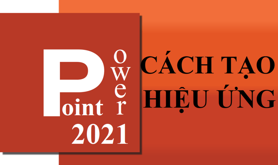 Tạo hiệu ứng trong PowerPoint 2021