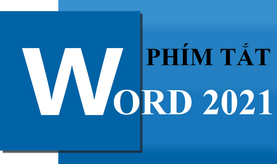 Soạn thảo văn bản chuyên nghiệp, cần nắm vững các phím tắt trong Word 2021